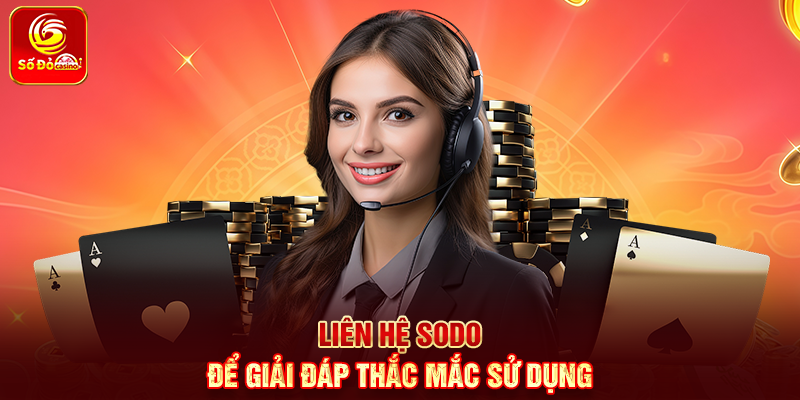 Liên hệ Sodo để giải đáp thắc mắc sử dụng