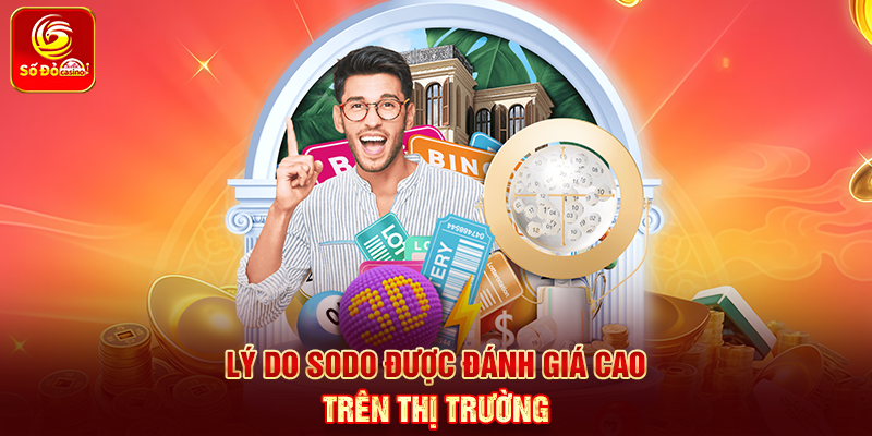 Lý do Sodo được đánh giá cao trên thị trường