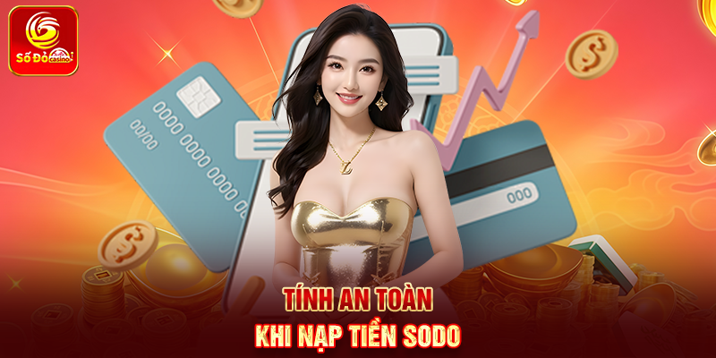 Tính an toàn khi Nạp Tiền Sodo