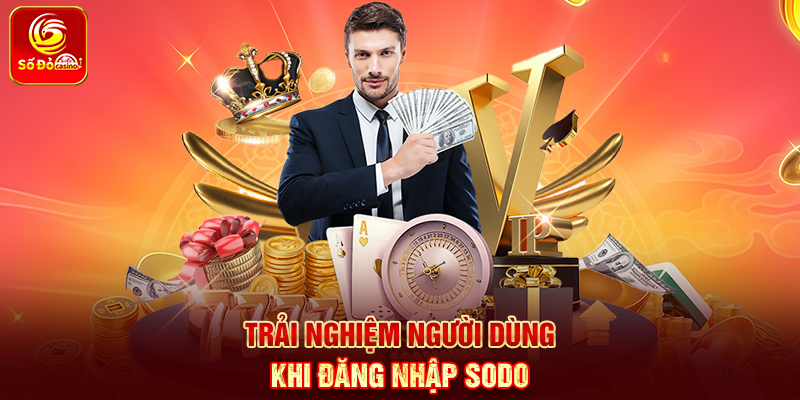 Trải nghiệm người dùng khi Đăng Nhập Sodo