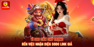 Vì sao cần chú trọng đến việc nhận diện Sodo link giả